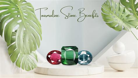 10+ Surprising Benefits of Tourmaline: The Gemstone with a Million Uses