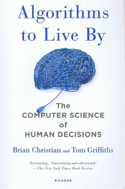 10 Algorithms to Live By: The Computer Science of Human Decisions