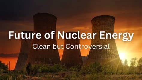 10 Convincing Reasons Why Nuclear Energy Is the Sustainable Power Source of the Future