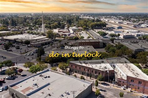 10 Exciting Things to Do in Turlock, CA