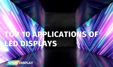 10 Fascinating Applications of LED Displays in 2023