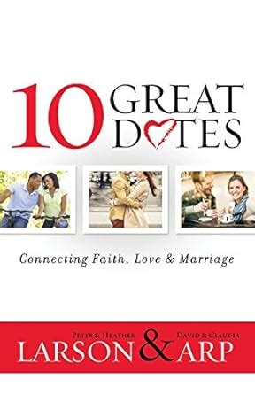 10 Great Dates Connecting Faith Love and Marriage PDF