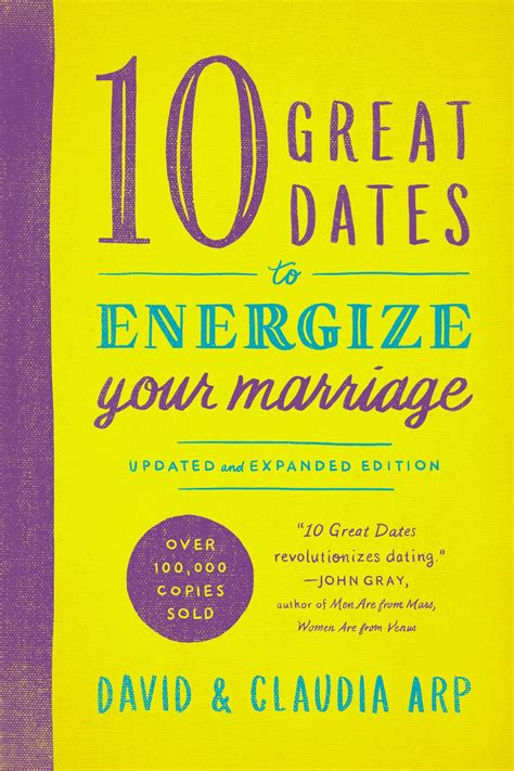 10 Great Dates to Energize Your Marriage Updated and Expanded Edition Reader