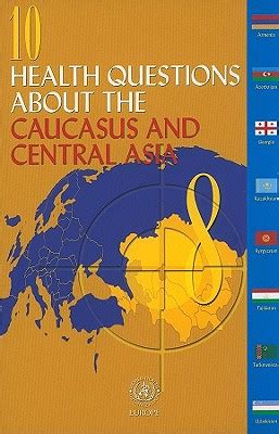 10 Health Questions about the Caucasus and Central Asia (A WPRO Publication) Kindle Editon
