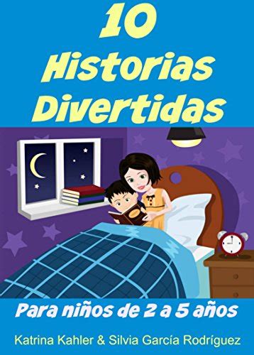 10 Historias Divertidas para niños de 2 a 5 años Spanish Edition