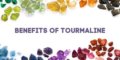 10 Incredible Benefits of Tourmaline: Your Essential Guide to Energy & Wellness