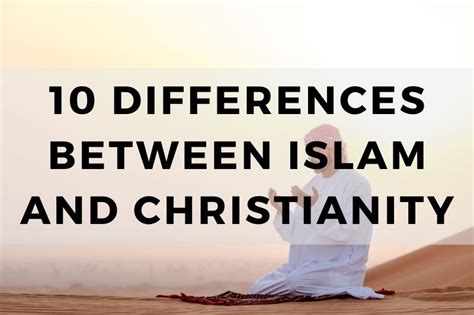 10 Key Differences Between Christianity and Islam