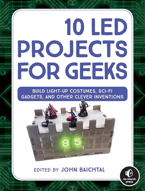 10 LED Projects for Geeks Build Light-Up Costumes Sci-Fi Gadgets and Other Clever Inventions PDF