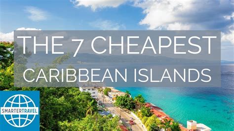 10 Least Expensive Caribbean Islands for Budget-Savvy Travelers