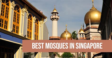 10 Must-Visit Mosques in Singapore: A Journey Through Architectural Marvels