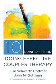 10 Principles for Doing Effective Couples Therapy Norton Series on Interpersonal Neurobiology Kindle Editon