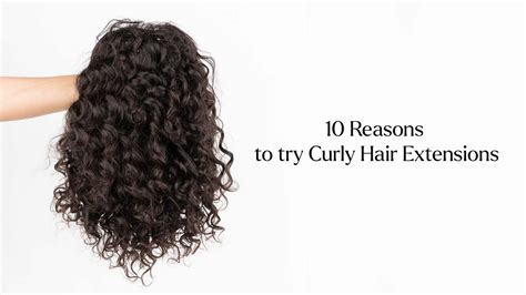 10 Reasons to Love Curly Hair Extensions Clip-In