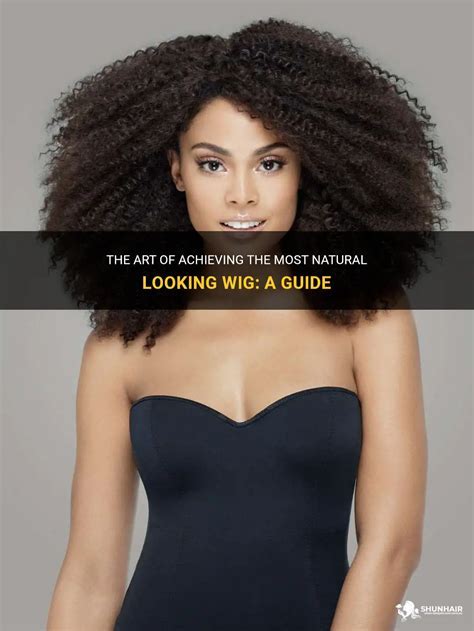 10 Secrets to Achieving the Ultimate Natural Wig