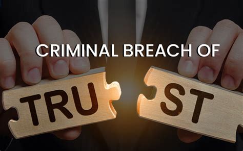 10 Shocking Facts About Criminal Breach of Trust