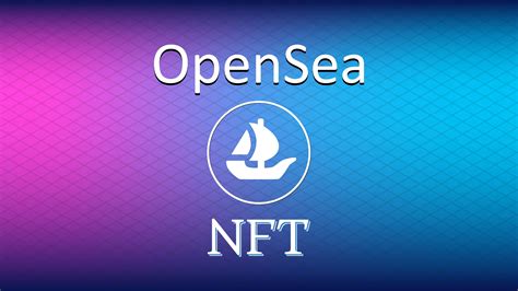 10 Surprising Facts About OpenSea: The Sea of NFTs