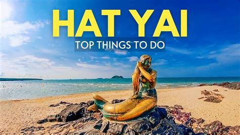 10 Unforgettable Things to Do in Hat Yai