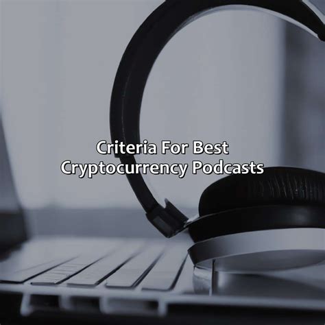 10 exceptional cryptocurrency podcasts