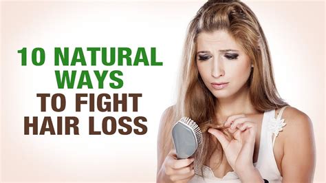 10 natural ways to combat hair loss