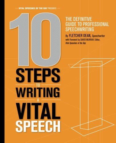 10 steps to writing a vital speech the definitive guide to professional speechwriting Doc