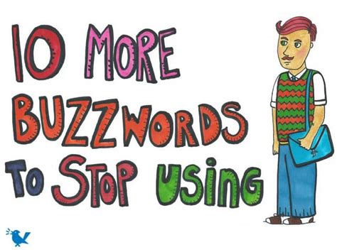 10. Stop using buzzwords.