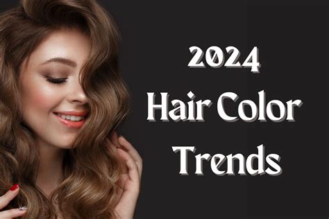 100+ Color Ideas for Hair Color Trends 2024