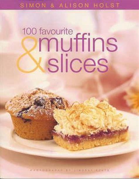 100 Favourite Muffins and Slices Kindle Editon