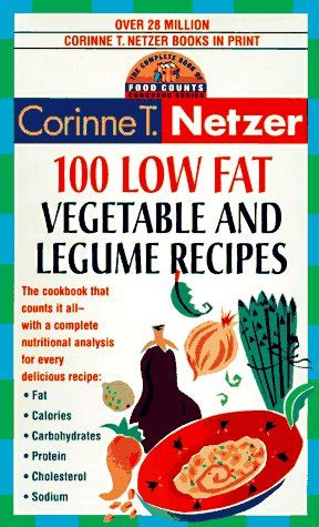 100 Low Fat Vegetable and Legume Recipes The Complete Book of Food Counts Cookbook Series PDF