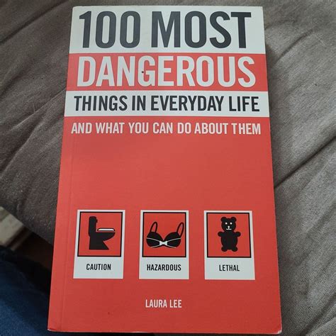 100 Most Dangerous Things in Everyday Life and What you Can Do About Them Doc