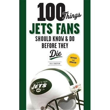 100 Things Jets Fans Should Know and Do Before They Die 100 ThingsFans Should Know Doc