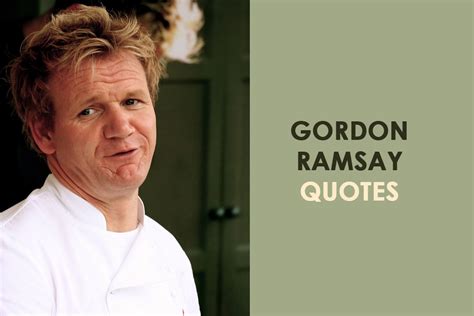 100 Unforgettable Quotes from Chef Gordon Ramsay That Will Ignite Your Culinary Fire