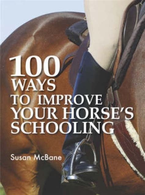 100 Ways to Improve Your Horses Schooling Ebook PDF