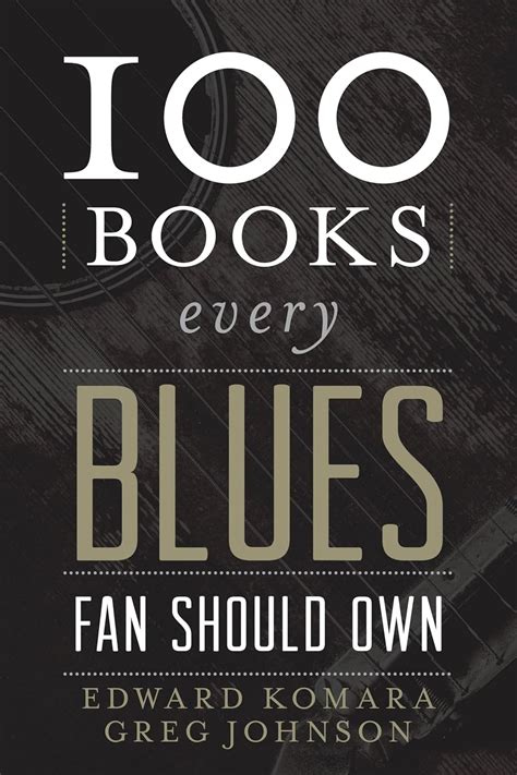 100 books every blues fan should own best music books Doc