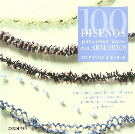 100 disenos para crear joyas con abalorios guia facil para hacer collares colgantes broches pendientes brazaletes Doc