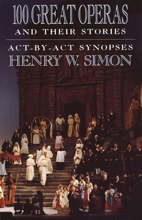 100 great operas and their stories act by act synopses Doc