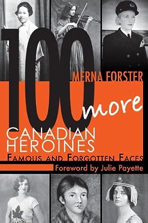 100 more canadian heroines famous and forgotten faces Epub