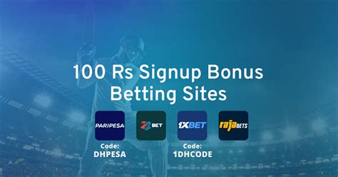 100 rs Signup Bonus Betting Sites: Unlock Exclusive Rewards and Start Winning