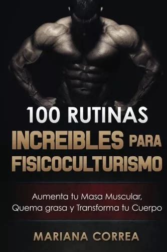 100 rutinas increibles para fisicoculturismo PDF