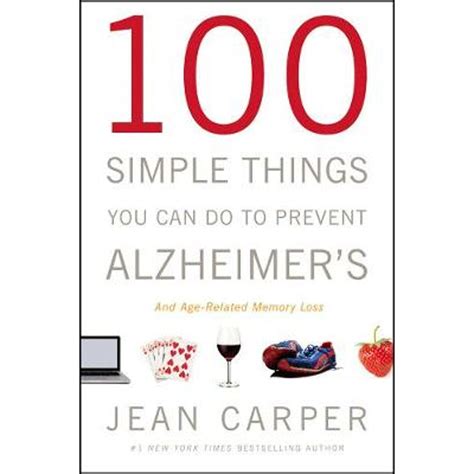 100 simple things you can do to prevent alzheimers and age related memory loss Doc