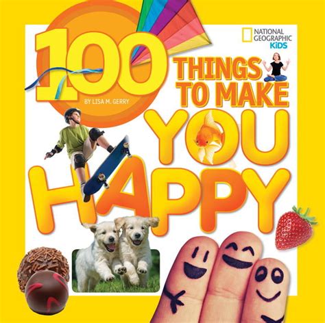 100 things to make you happy national geographic kids Reader