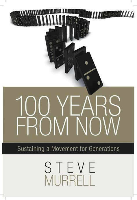 100 years from now sustaining a movement for generations ebook Doc