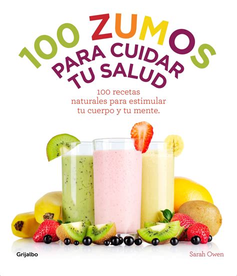 100 zumos para cuidar tu salud The Top 100 Juices Spanish Edition Epub