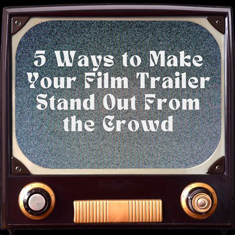 1000 Ways to Make Your Film Stand Out