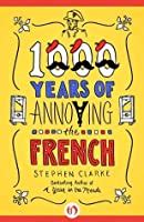 1000 Years of Annoying the French Kindle Editon