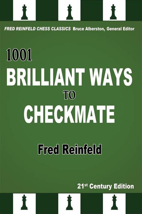 1001 Brilliant Ways to Checkmate 21st Century Edition Fred Reinfeld Chess Classics Doc