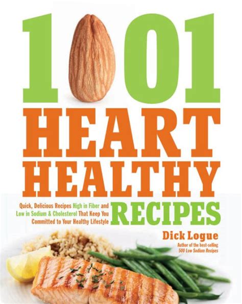 1001 Heart Healthy Recipes Quick Delicious Recipes High in Fiber and Low in Sodium and Cholesterol That Keep You Committed to Your Healthy Lifestyle Doc