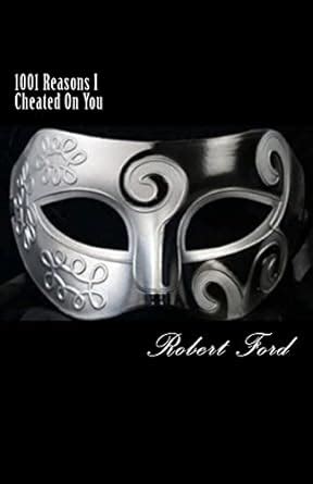 1001 Reasons I Cheated On You You Asked Why Kindle Editon