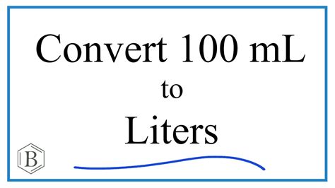 100ml in l: A Comprehensive Guide to Converting Milliliters to Liters