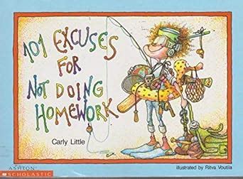 101 Excuses For Not Doing Homework Ebook Doc