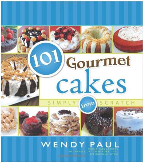 101 Gourmet Cakes Simply from Scratch 101 Gourmet Cookbooks PDF