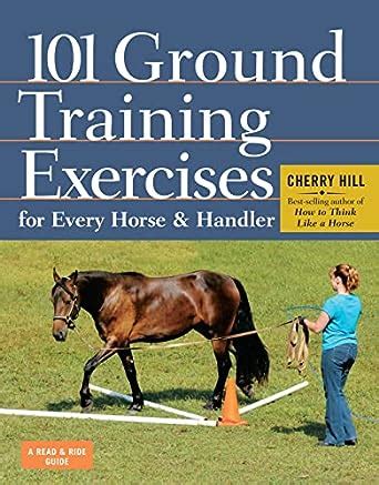 101 Ground Training Exercises for Every Horse and Handler Read and Ride Epub